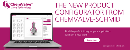 Innovative & Efficient: the new product configurator from ChemValve-Schmid