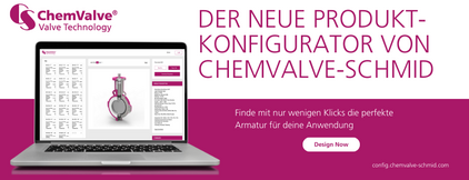 Innovativ & Effizient: Der neue Produktkonfigurator von ChemValve-Schmid